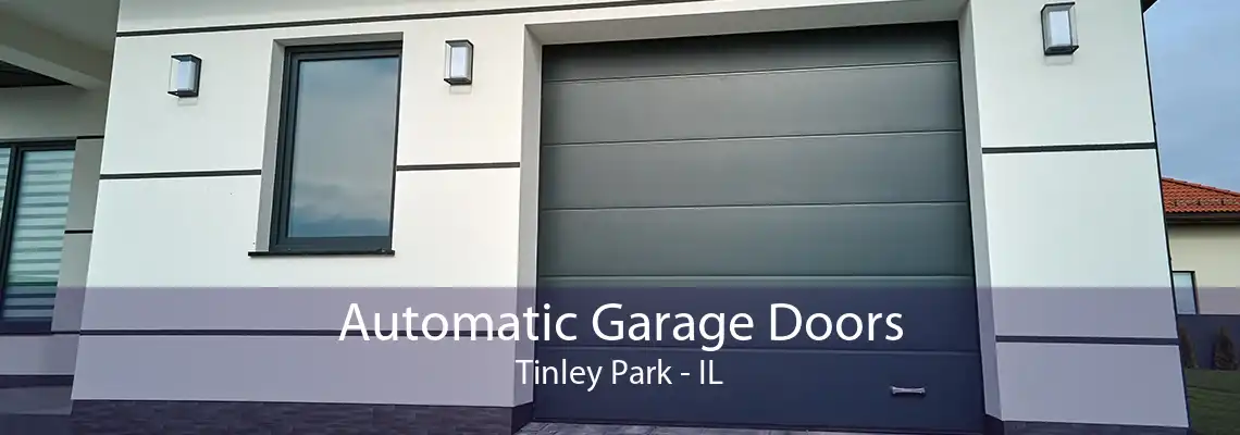 Automatic Garage Doors Tinley Park - IL