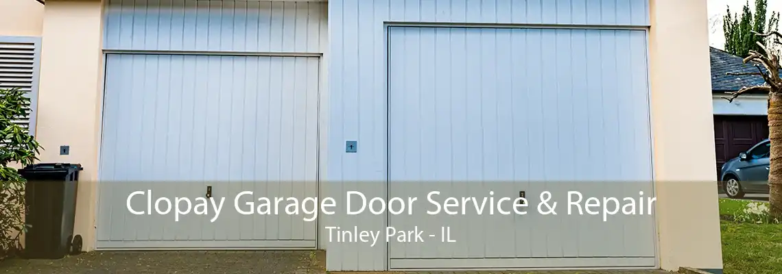 Clopay Garage Door Service & Repair Tinley Park - IL