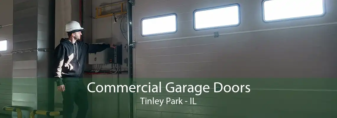 Commercial Garage Doors Tinley Park - IL