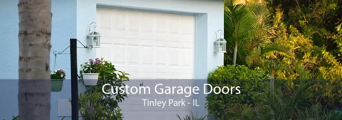 Custom Garage Doors Tinley Park - IL