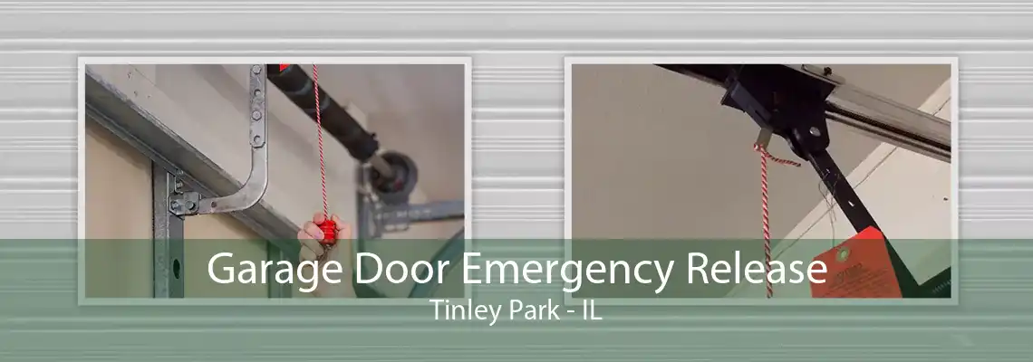 Garage Door Emergency Release Tinley Park - IL