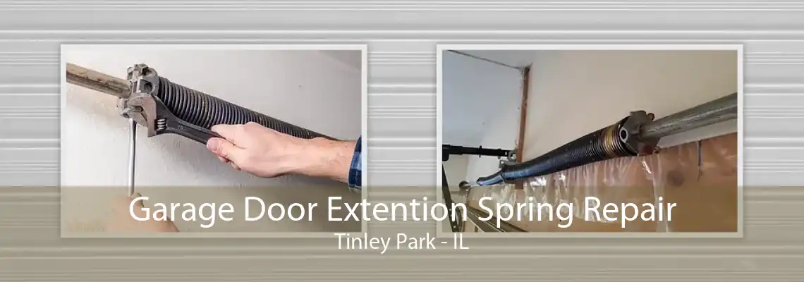 Garage Door Extention Spring Repair Tinley Park - IL