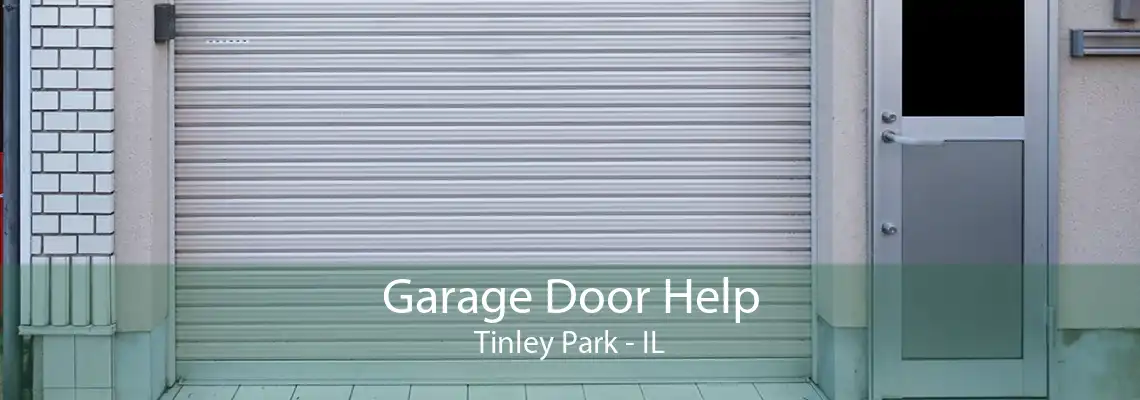 Garage Door Help Tinley Park - IL