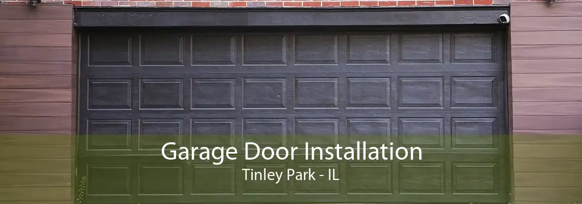 Garage Door Installation Tinley Park - IL