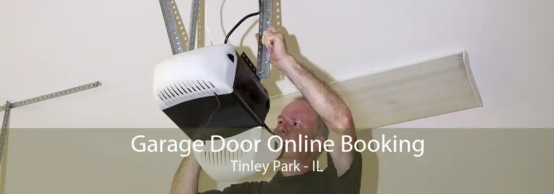 Garage Door Online Booking Tinley Park - IL