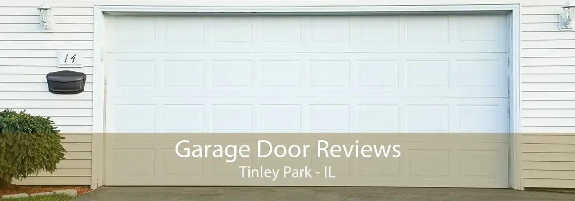 Garage Door Reviews Tinley Park - IL