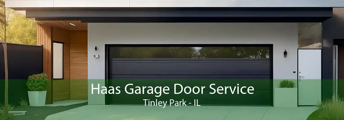 Haas Garage Door Service Tinley Park - IL