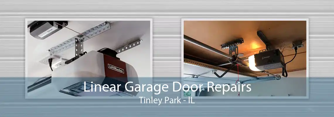 Linear Garage Door Repairs Tinley Park - IL