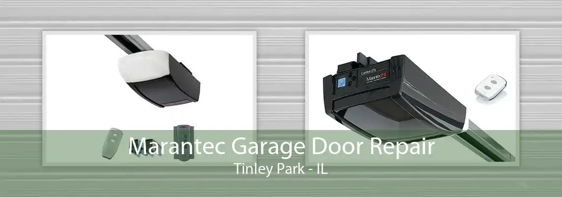 Marantec Garage Door Repair Tinley Park - IL