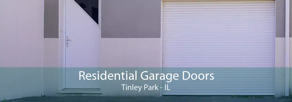 Residential Garage Doors Tinley Park - IL