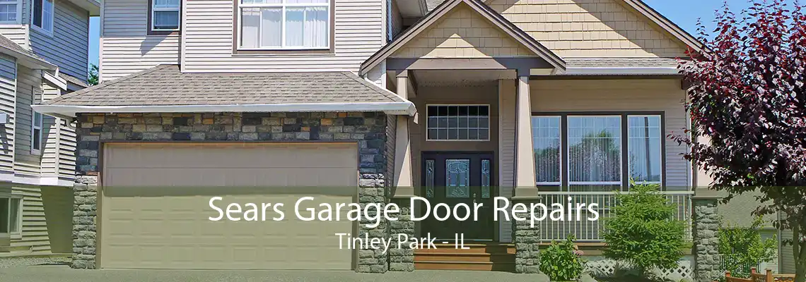 Sears Garage Door Repairs Tinley Park - IL