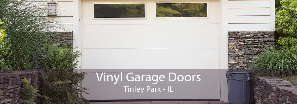 Vinyl Garage Doors Tinley Park - IL