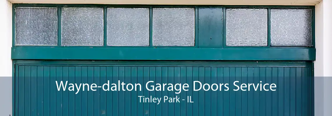 Wayne-dalton Garage Doors Service Tinley Park - IL